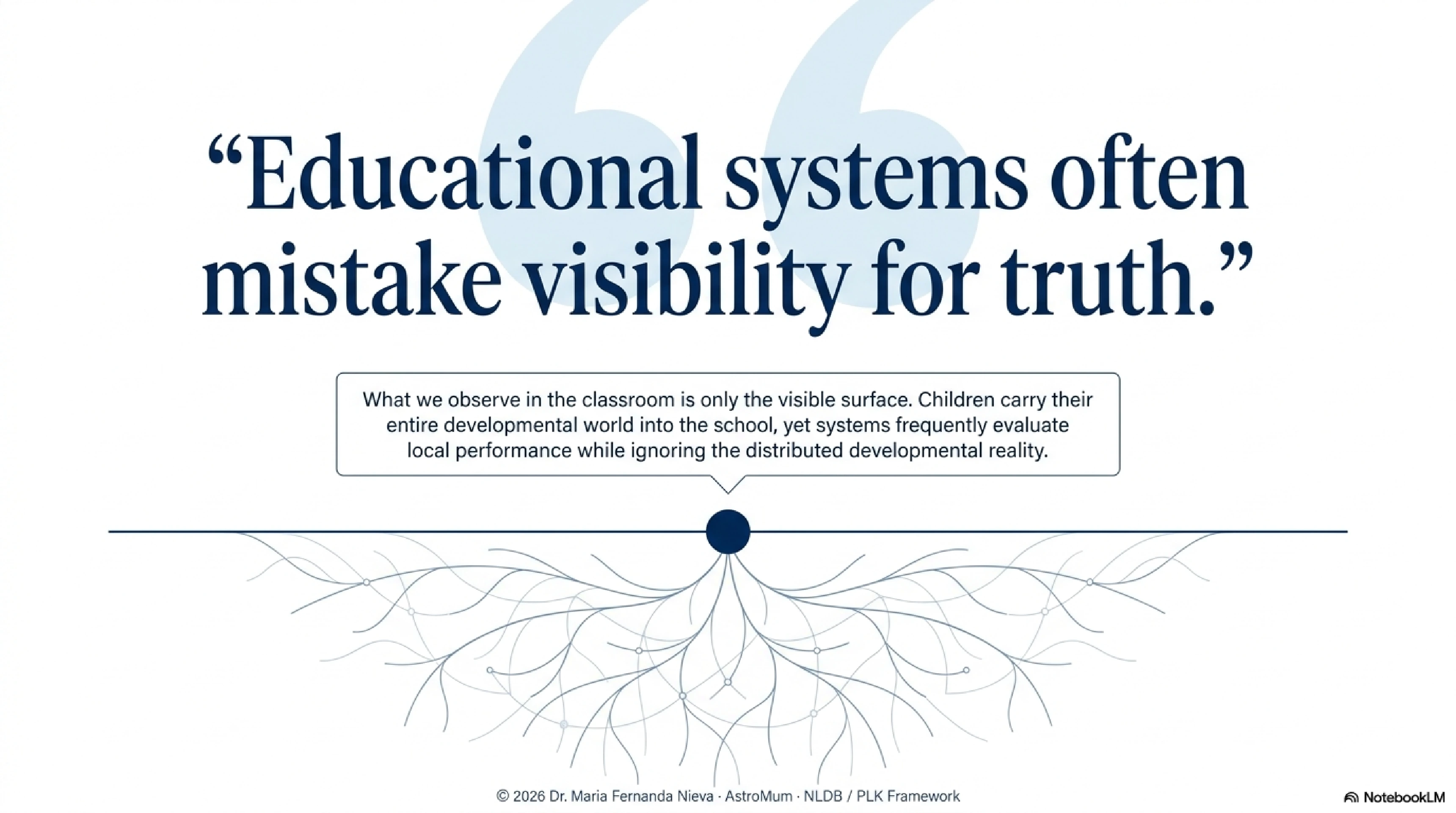 Slide 2: Educational systems often mistake visibility for truth